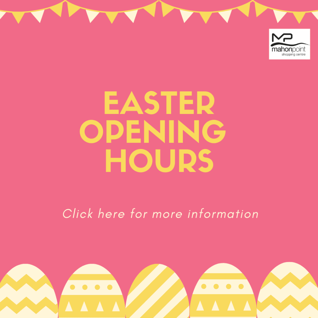 Instagram Easter Opening Hours 2021 Mahon Point Shopping Centre